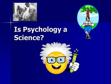 Is Psychology a Science?