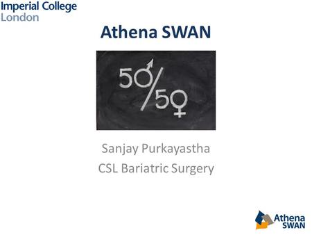 Athena SWAN Sanjay Purkayastha CSL Bariatric Surgery.