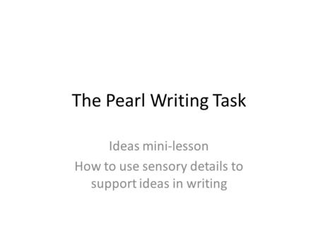 How to use sensory details to support ideas in writing