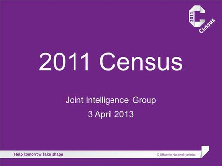 2011 Census Joint Intelligence Group 3 April 2013.