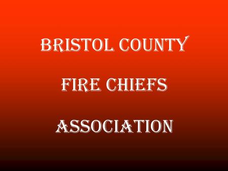 Bristol County Fire Chiefs Association.