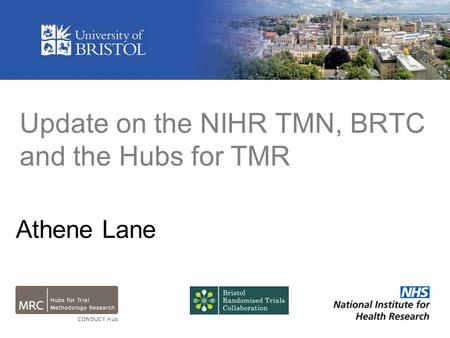 Update on the NIHR TMN, BRTC and the Hubs for TMR Athene Lane.