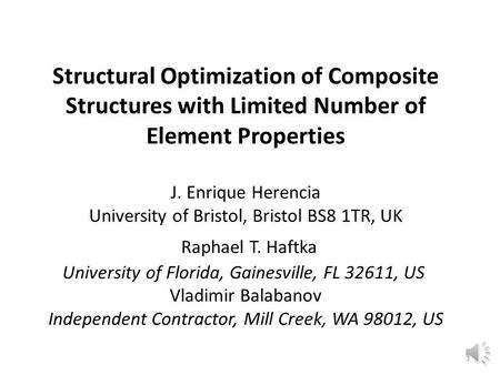 Structural Optimization of Composite Structures with Limited Number of Element Properties J. Enrique Herencia University of Bristol, Bristol BS8 1TR,