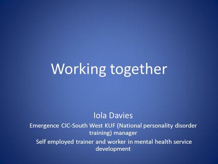 Self employed trainer and worker in mental health service development