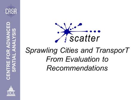 Sprawling Cities and TransporT From Evaluation to Recommendations.