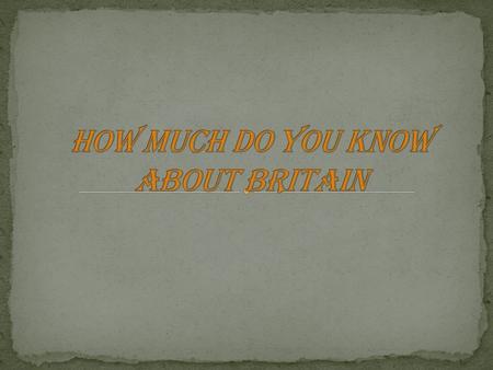 1. The capital of the UK is … a) Parisb) London c) Berlind) Madrid.
