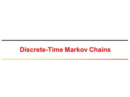 Discrete-Time Markov Chains. © Tallal Elshabrawy 2 Introduction Markov Modeling is an extremely important tool in the field of modeling and analysis of.
