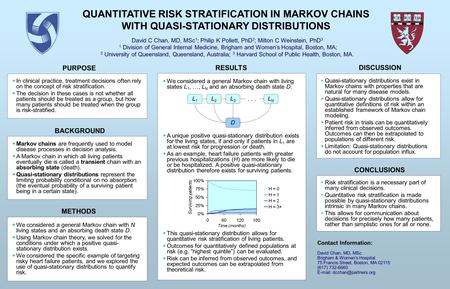 QUANTITATIVE RISK STRATIFICATION IN MARKOV CHAINS WITH QUASI-STATIONARY DISTRIBUTIONS David C Chan, MD, MSc 1 ; Philip K Pollett, PhD 2 ; Milton C Weinstein,