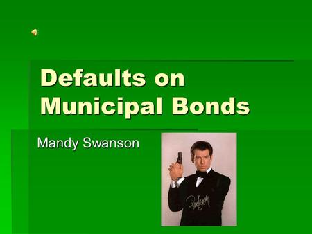 Defaults on Municipal Bonds Mandy Swanson. Overview  Historic Default Rate  Orange County  Washington Public Power Supply System  Conclusion.
