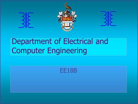 Department of Electrical and Computer Engineering EE18B.