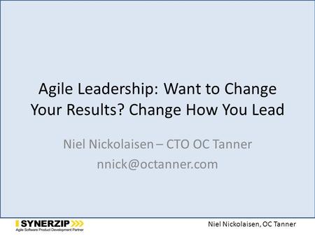 Agile Leadership: Want to Change Your Results? Change How You Lead