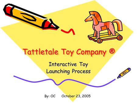 Tattletale Toy Company ®
