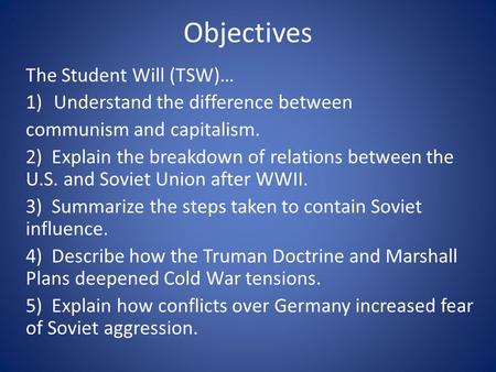 Objectives The Student Will (TSW)… Understand the difference between