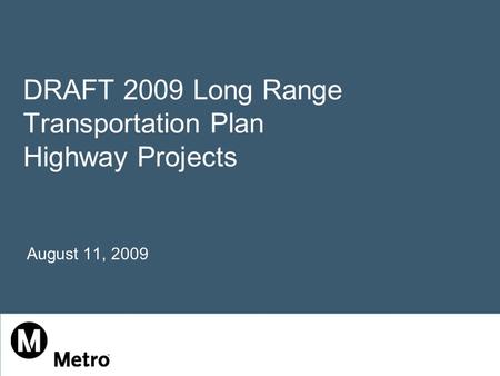 DRAFT 2009 Long Range Transportation Plan Highway Projects August 11, 2009.