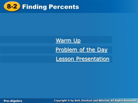 8-2 Finding Percents Warm Up Problem of the Day Lesson Presentation