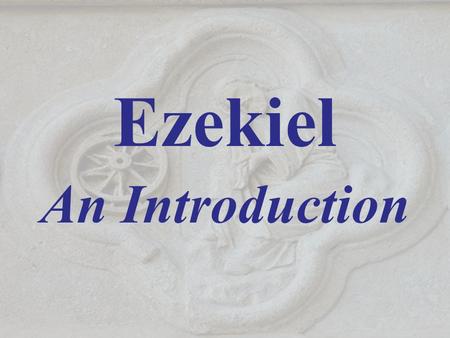Ezekiel An Introduction. 2 Peter 1:19-21 19 We have also a more sure word of prophecy; whereunto ye do well that ye take heed, as unto a light that shineth.