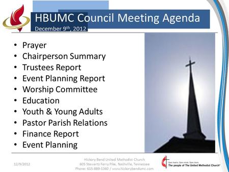 HBUMC Council Meeting Agenda December 9 th, 2012 Prayer Chairperson Summary Trustees Report Event Planning Report Worship Committee Education Youth & Young.