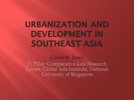 SE Asia is more urbanized than the figures show  Where do the urban populations live? Giant cities? Intermediate cities? Small towns?  Analysis of.