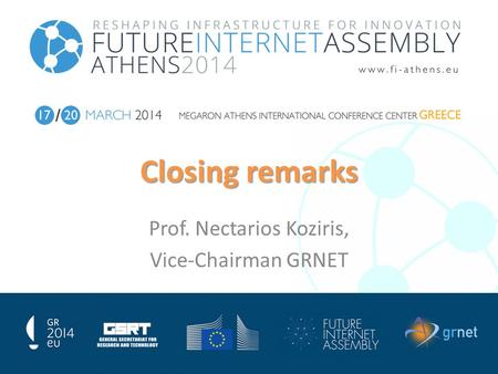 Closing remarks Prof. Nectarios Koziris, Vice-Chairman GRNET.