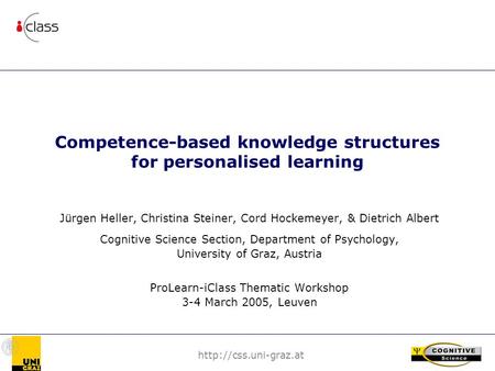 Competence-based knowledge structures for personalised learning Jürgen Heller, Christina Steiner, Cord Hockemeyer, & Dietrich Albert.