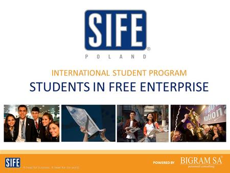 POWERED BY INTERNATIONAL STUDENT PROGRAM STUDENTS IN FREE ENTERPRISE.