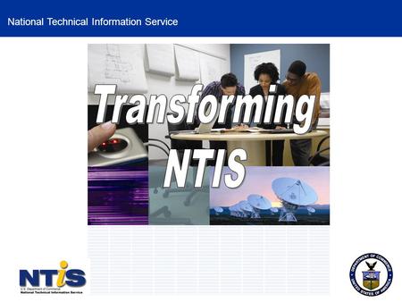 National Technical Information Service. NTIS National Technical Information Service National Technical Information Service (NTIS), United States Department.