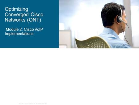 Optimizing Converged Cisco Networks (ONT)
