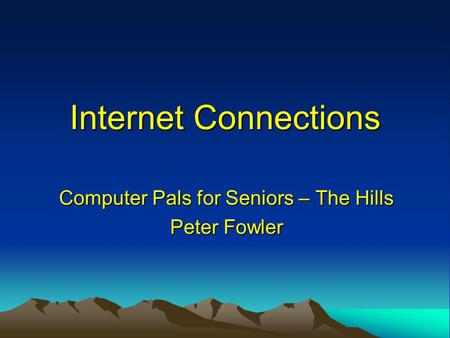Internet Connections Computer Pals for Seniors – The Hills Peter Fowler.
