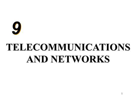 1 9 9 TELECOMMUNICATIONS AND NETWORKS. 2 Telecommunications Communicating information via electronic means over some distance Information SuperHighway.