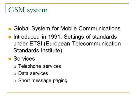 GSM system Global System for Mobile Communications
