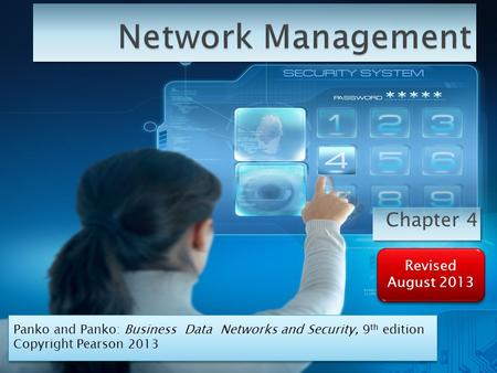 Chapter 4 Panko and Panko: Business Data Networks and Security, 9 th edition Copyright Pearson 2013 Panko and Panko: Business Data Networks and Security,