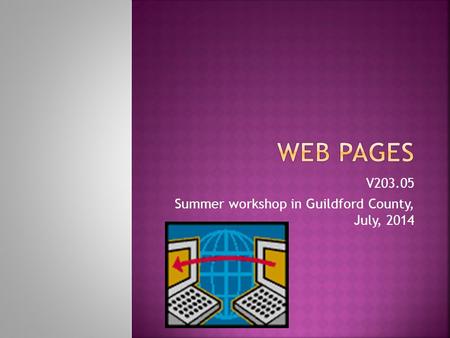V203.05 Summer workshop in Guildford County, July, 2014.