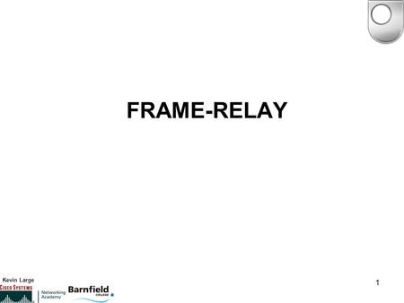 Kevin Large 1 FRAME-RELAY. Kevin Large 2 What is Frame-relay Frame-relay is a packet switching technology that offers fast flexible networking. Typical.