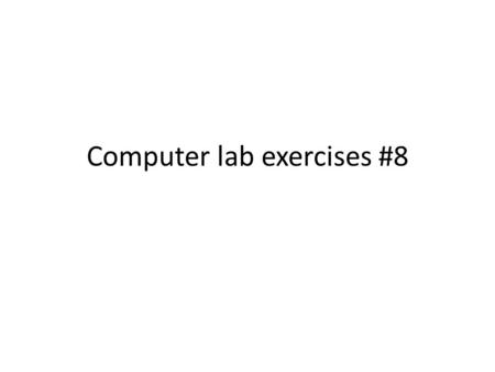 Computer lab exercises #8. Comments on projects worth sharing: 1.Use BLINK whenever possible. It can save a lot of waiting and greatly accelerates explorations.