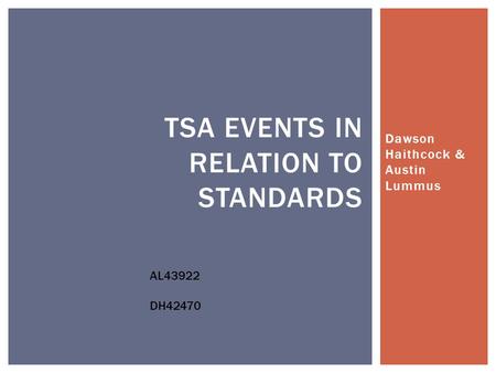 Dawson Haithcock & Austin Lummus TSA EVENTS IN RELATION TO STANDARDS AL43922 DH42470.