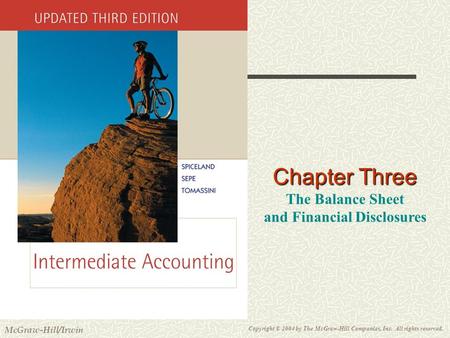 Copyright © 2004 by The McGraw-Hill Companies, Inc. All rights reserved. McGraw-Hill/Irwin Slide 3-1 Chapter Three The Balance Sheet and Financial Disclosures.