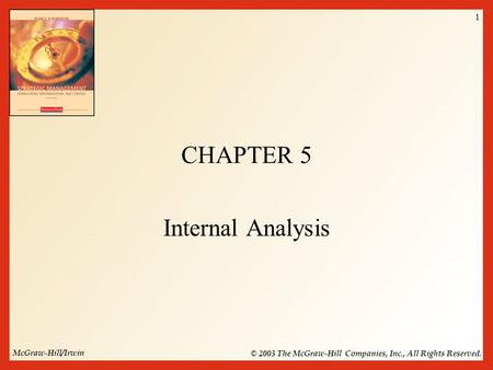 McGraw-Hill/Irwin © 2003 The McGraw-Hill Companies, Inc., All Rights Reserved. 1 CHAPTER 5 Internal Analysis.