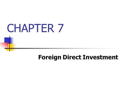 CHAPTER 7 Foreign Direct Investment. McGraw-Hill/Irwin © 2003 The McGraw-Hill Companies, Inc., All Rights Reserved. 6-2 2 Learning Objectives What are.