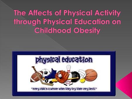  We all know that childhood obesity is a huge epidemic that is negatively affecting the health of the children in our country as well as other countries.
