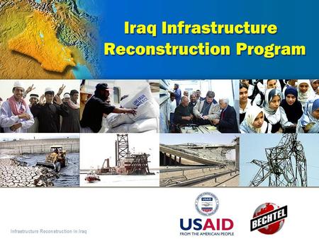 Infrastructure Reconstruction in Iraq Iraq Infrastructure Reconstruction Program.