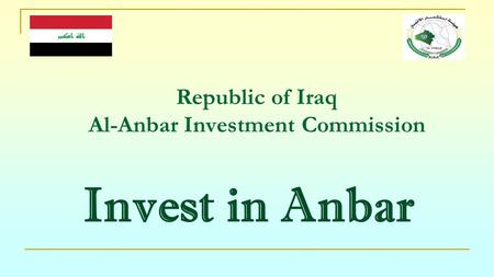 Republic of Iraq Al-Anbar Investment Commission Invest in Anbar.