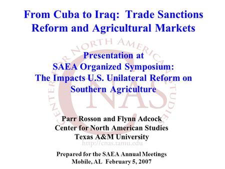 From Cuba to Iraq: Trade Sanctions Reform and Agricultural Markets Presentation at SAEA Organized Symposium: The Impacts U.S. Unilateral Reform on Southern.