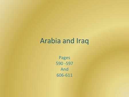 Arabia and Iraq Pages 590 -597 And 606-611.