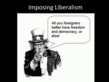 Imposing Liberalism.