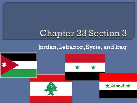 Jordan, Lebanon, Syria, and Iraq.  Always been a prosperous land  Damascus (Capital)  Farmlands Cotton, wheat, fruit, and vegetables Methods are.