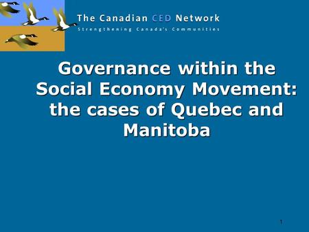 Governance within the Social Economy Movement: the cases of Quebec and Manitoba 1.