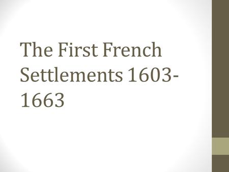 The First French Settlements