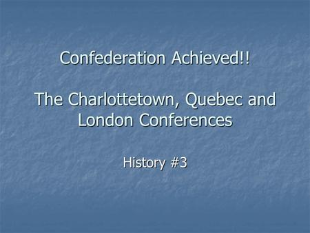 Confederation Achieved