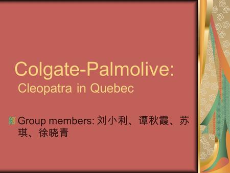 Colgate-Palmolive: Cleopatra in Quebec