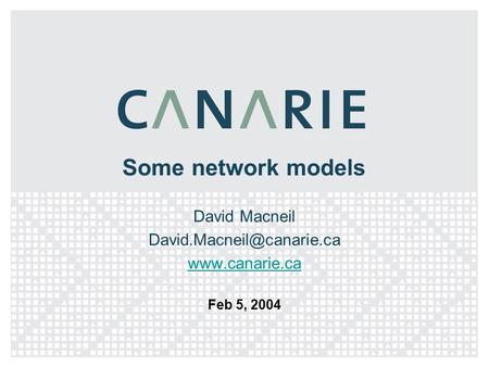Some network models David Macneil  Feb 5, 2004.